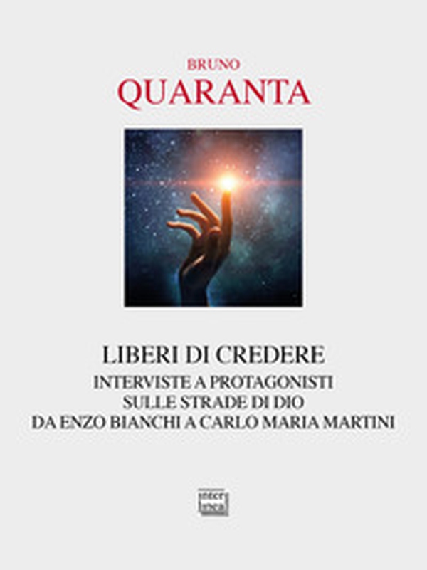 Liberi di credere. Interviste a protagonisti - Librerie.coop Liberi di credere. Interviste a protagonisti - Librerie.coop
