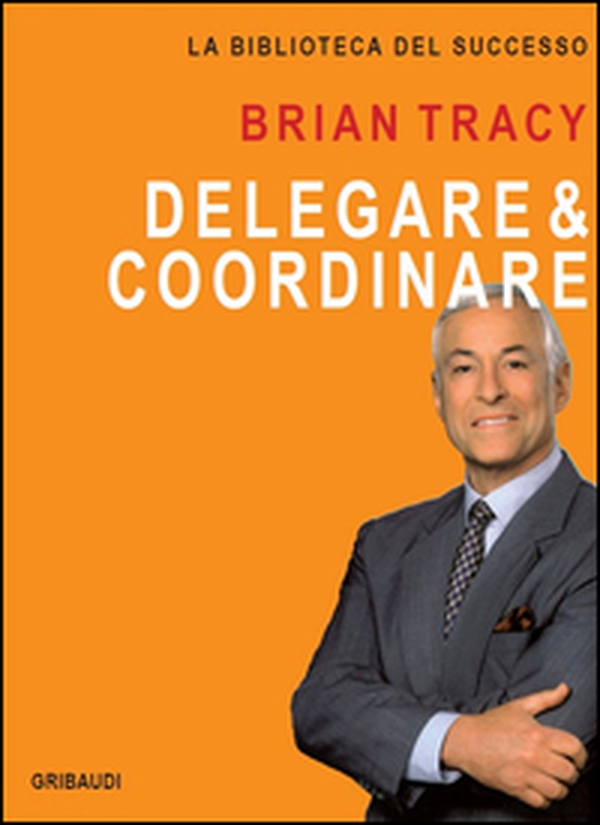 Delegare & coordinare - Librerie.coop Delegare & coordinare - Librerie.coop
