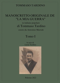 Manoscritto originale de «La mia guerra» in italiano popolare di Tommaso Tardino - Librerie.coop