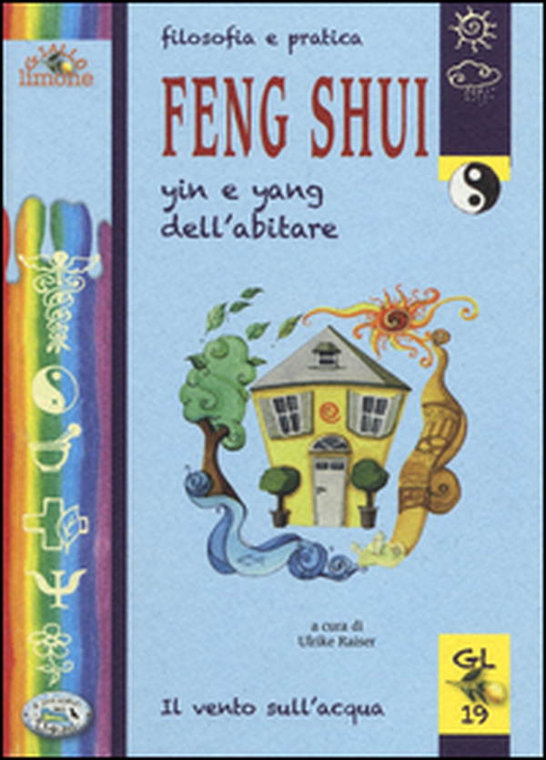 Filosofia e pratica Feng Shui. Yin e Yang dell'abitare - Librerie.coop Filosofia e pratica Feng Shui. Yin e Yang dell'abitare - Librerie.coop