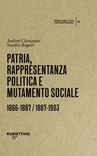 Patria, rappresentanza politica e mutamento sociale 1866-1887 / 1887-1903. Storia dell'Italia contemporanea - Vol. 2 - Librerie.coop