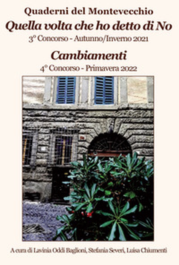 Quella volta che ho detto di No. Quaderni di Montevecchio 3° Concorso Autunno-Inverno 2021. Cambiamenti. Quaderni di Montevecchio 4° Concorso Primavera 2022 - Librerie.coop Quella volta che ho detto di No. Quaderni di Montevecchio 3° Concorso Autunno-Inverno 2021. Cambiamenti. Quaderni di Montevecchio 4° Concorso Primavera 2022 - Librerie.coop