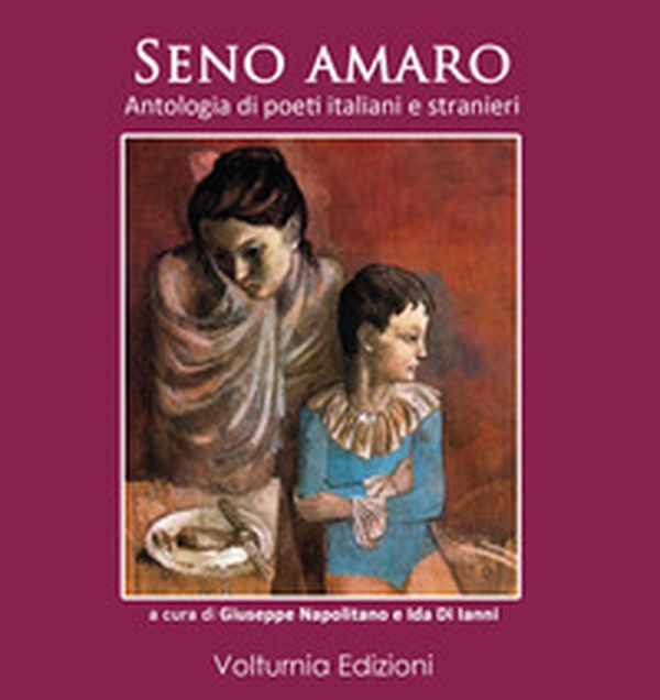 Seno amaro. Antologia di poeti italiani e stranieri - Librerie.coop Seno amaro. Antologia di poeti italiani e stranieri - Librerie.coop