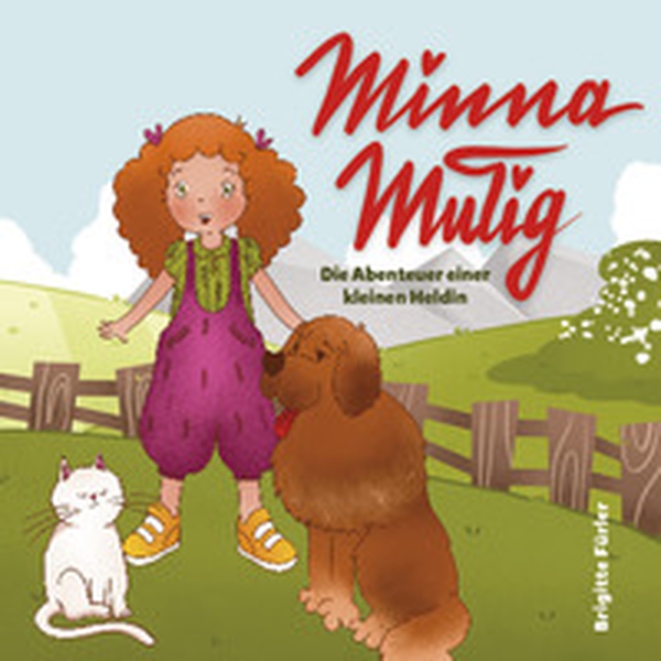 Minna Mutig. Die Abenteuer einer kleinen Heldin - Librerie.coop Minna Mutig. Die Abenteuer einer kleinen Heldin - Librerie.coop