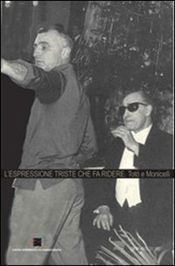 L'espressione triste che fa ridere. Totò e Monicelli - Librerie.coop L'espressione triste che fa ridere. Totò e Monicelli - Librerie.coop