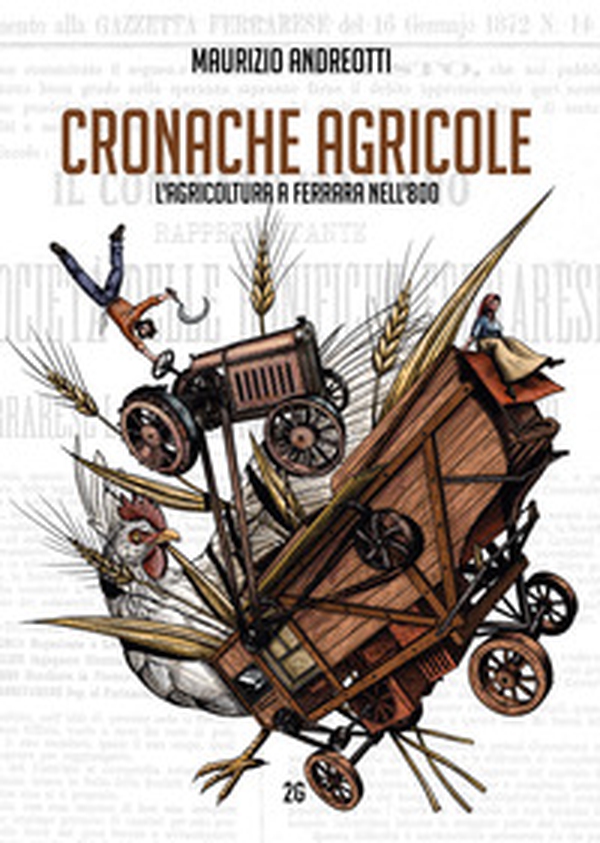 Cronache agricole. L'agricoltura a Ferrara nell'800 - Librerie.coop Cronache agricole. L'agricoltura a Ferrara nell'800 - Librerie.coop