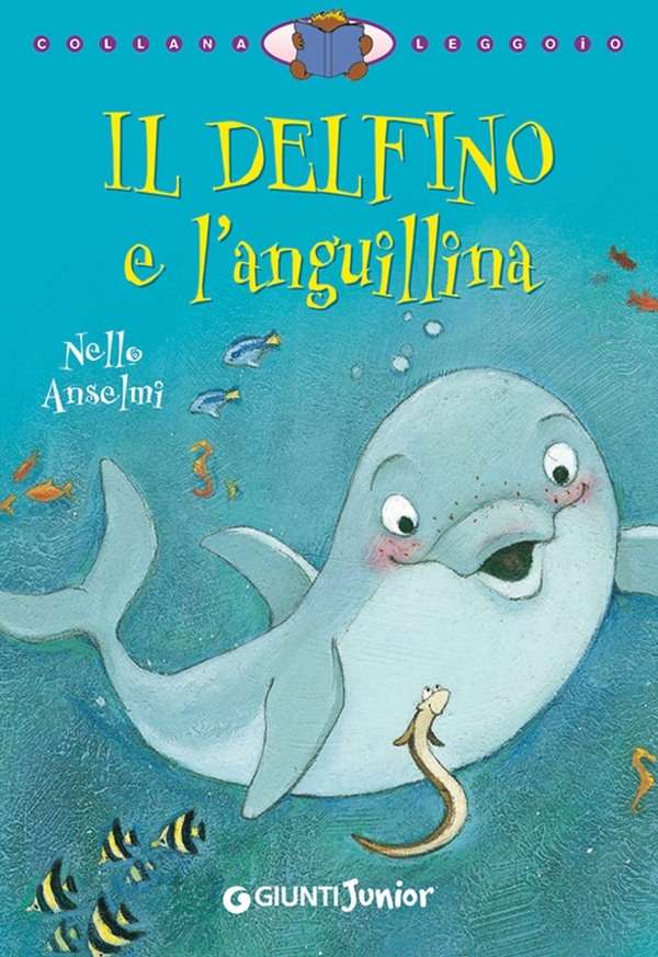 Il delfino e l'anguillina - Librerie.coop Il delfino e l'anguillina - Librerie.coop