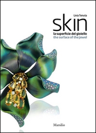 Skin. La superficie del gioiello-The surface of the jewel - Librerie.coop