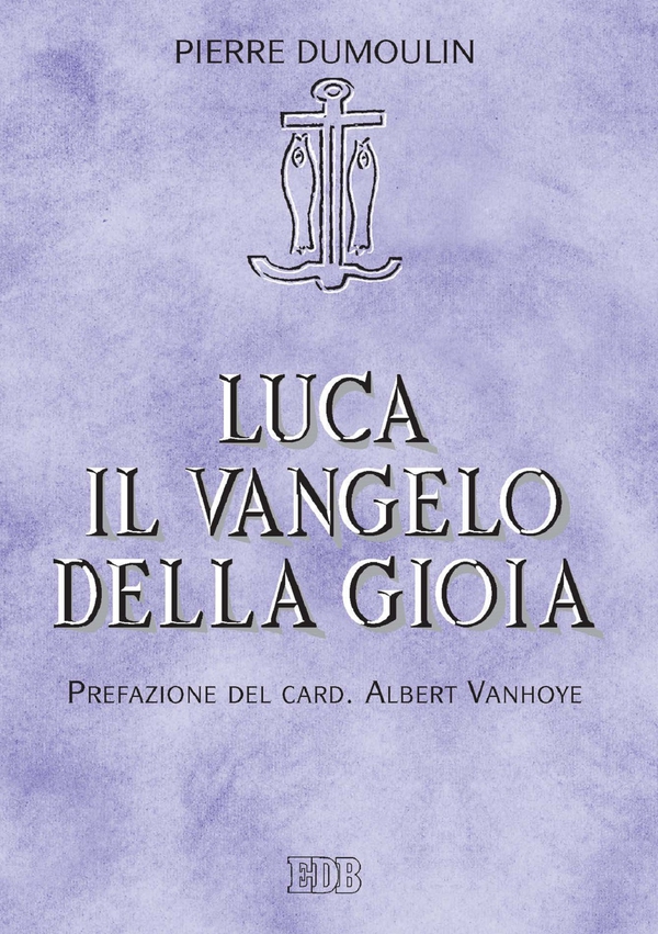 Luca. Il vangelo della gioia - Librerie.coop Luca. Il vangelo della gioia - Librerie.coop