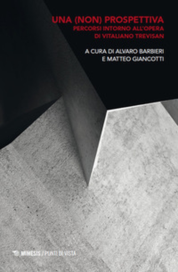 Una (non) prospettiva. Percorsi intorno all'opera di Vitaliano Trevisan - Librerie.coop Una (non) prospettiva. Percorsi intorno all'opera di Vitaliano Trevisan - Librerie.coop