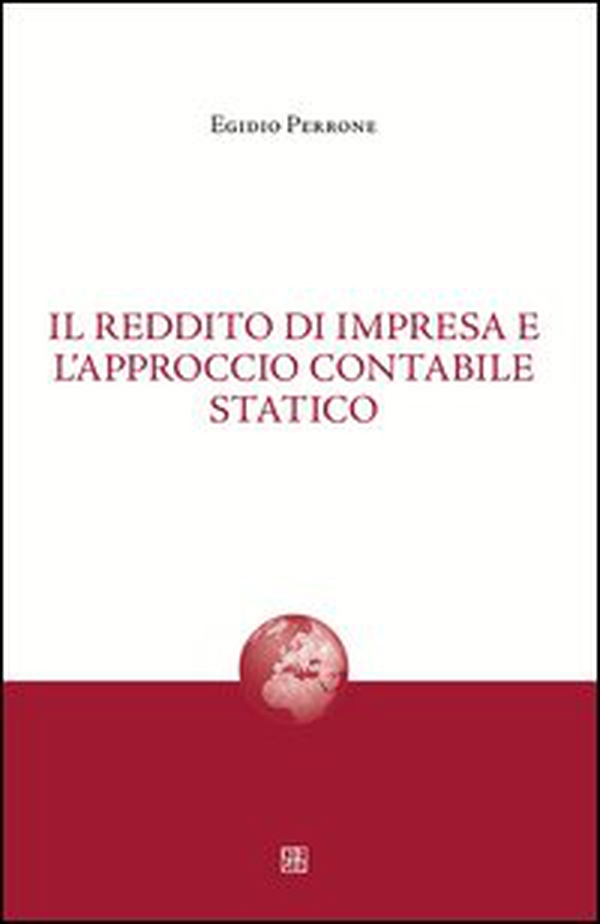 Il reddito di impresa e l'approccio contabile statico - Librerie.coop Il reddito di impresa e l'approccio contabile statico - Librerie.coop