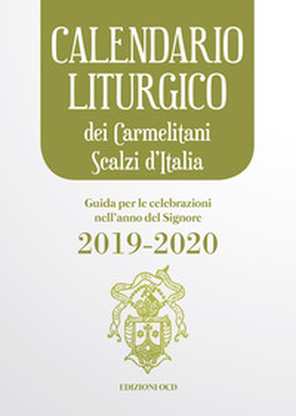 Calendario liturgico dei Carmelitani Scalzi d'Italia. Guida per le celebrazioni nell'anno del Signore 2019-2020 - Librerie.coop Calendario liturgico dei Carmelitani Scalzi d'Italia. Guida per le celebrazioni nell'anno del Signore 2019-2020 - Librerie.coop