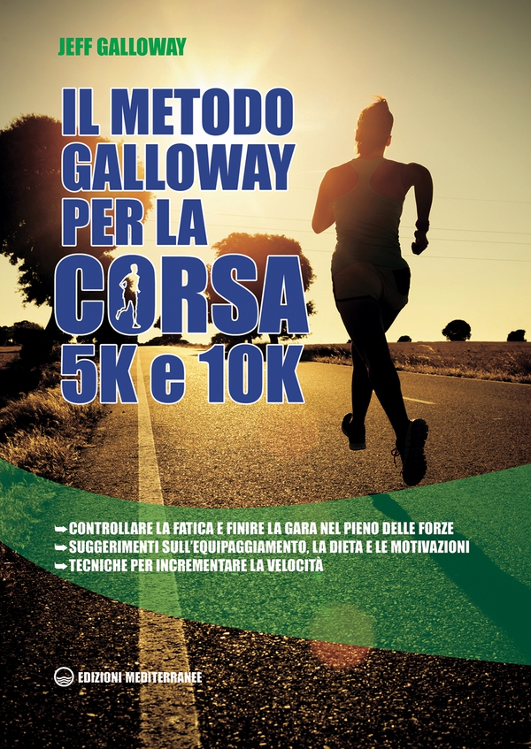 Il metodo Galloway per corsa 5K e 10K - Librerie.coop Il metodo Galloway per corsa 5K e 10K - Librerie.coop
