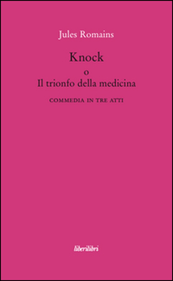 Knock o il trionfo della medicina - Librerie.coop Knock o il trionfo della medicina - Librerie.coop