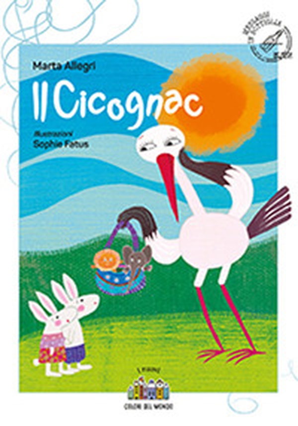 Il cicognac - Librerie.coop Il cicognac - Librerie.coop