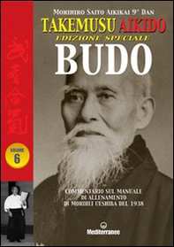 Takemusu Aikido. Commentario al manuale di allenamento di Morihei Ueshiba del 1938 Budo - Librerie.coop