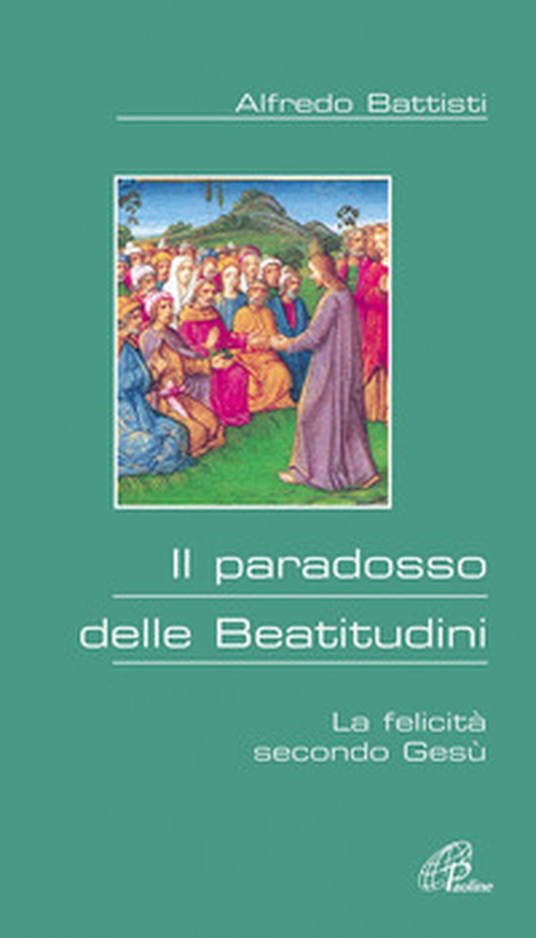 Il paradosso delle beatitudini. La felicità secondo Gesù - Librerie.coop Il paradosso delle beatitudini. La felicità secondo Gesù - Librerie.coop