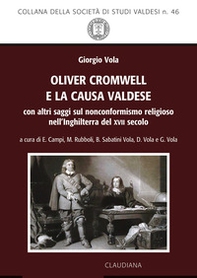 Oliver Cromwell e la causa valdese. Con altri saggi sul nonconformismo religioso nell'Inghilterra del XVII secolo - Librerie.coop
