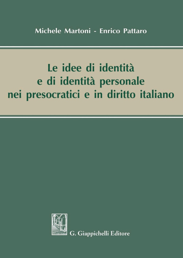 Le idee di identità e di identità personale nei presocratici e in diritto italiano - Librerie.coop Le idee di identità e di identità personale nei presocratici e in diritto italiano - Librerie.coop