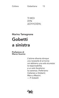 Gobetti a sinistra. Spriano, De Caro, Calosso e Basso editori e interpreti di Gobetti - Librerie.coop