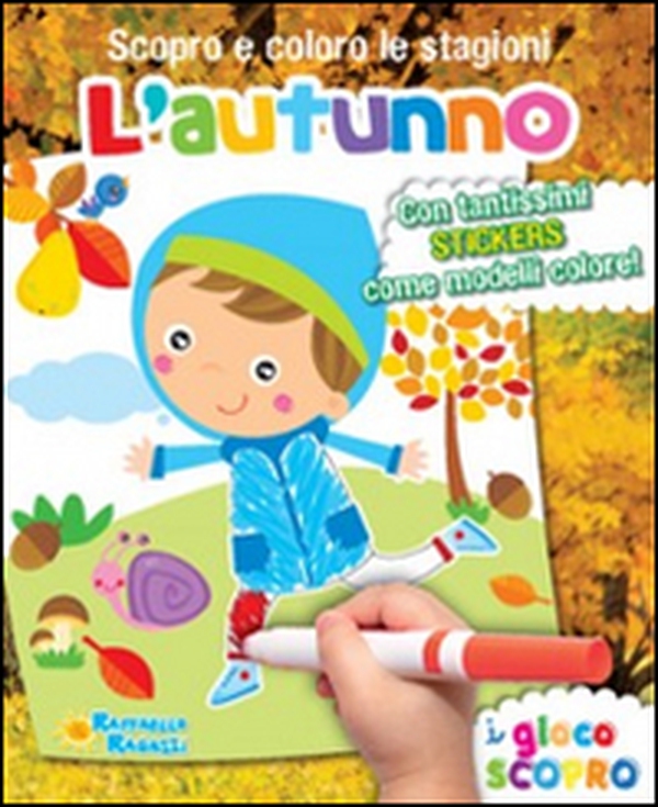 Autunno. Scopro e coloro le stagioni - Librerie.coop Autunno. Scopro e coloro le stagioni - Librerie.coop