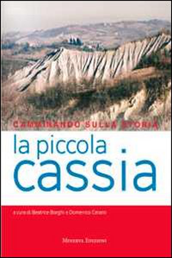 Camminando sulla storia. La piccola Cassia - Librerie.coop Camminando sulla storia. La piccola Cassia - Librerie.coop