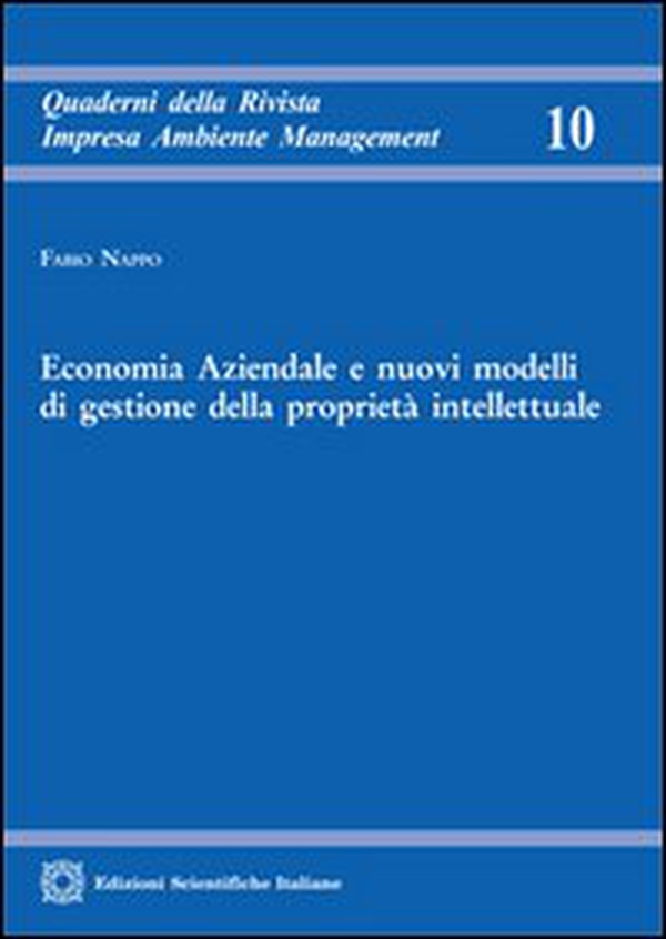 Economia aziendale e nuovi modelli di gestione della proprietà intellettuale - Librerie.coop Economia aziendale e nuovi modelli di gestione della proprietà intellettuale - Librerie.coop