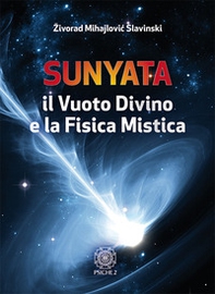 Sunyata. Il vuoto divino e la fisica mistica - Librerie.coop