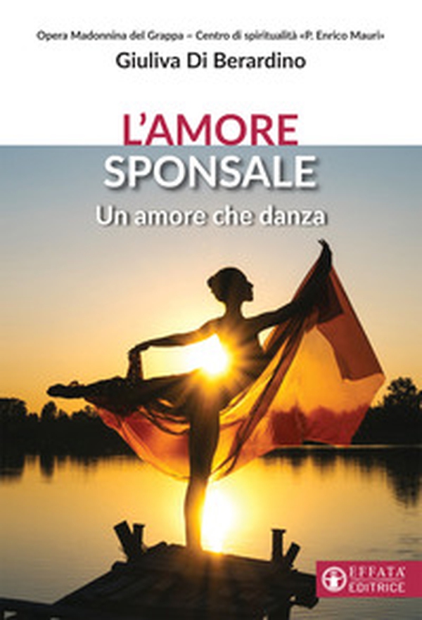 L'amore sponsale. Un amore che danza - Librerie.coop L'amore sponsale. Un amore che danza - Librerie.coop