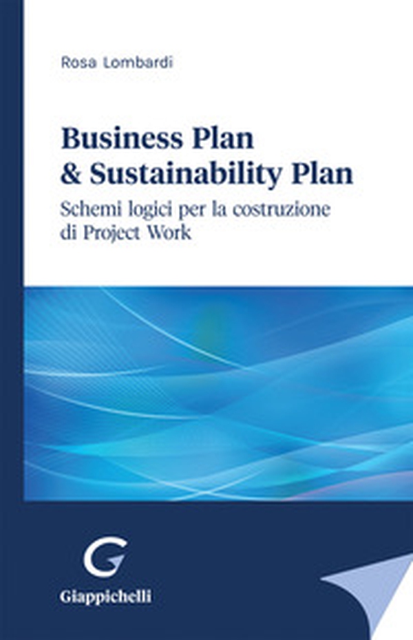 Business plan & sustainability plan. Schemi logici per la costruzione di Project Work - Librerie.coop Business plan & sustainability plan. Schemi logici per la costruzione di Project Work - Librerie.coop