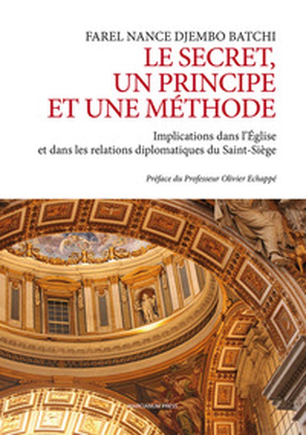 Le secret un principe et une méthode. Implications dans l'Église et dans les relations diplomatiques du Saint-Siége - Librerie.coop Le secret un principe et une méthode. Implications dans l'Église et dans les relations diplomatiques du Saint-Siége - Librerie.coop