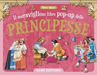Il meraviglioso libro pop-up delle principesse. Maxi-pop - Librerie.coop