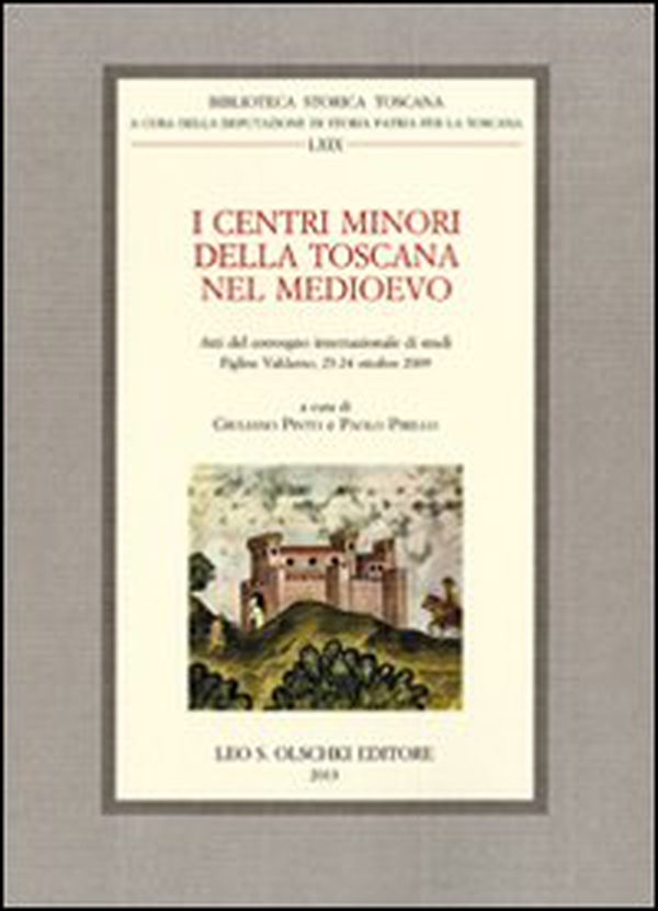 I centri minori della Toscana nel Medioevo. Atti del Convegno internazionale di studi (Figline Valdarno, 23-24 ottobre 2009) - Librerie.coop I centri minori della Toscana nel Medioevo. Atti del Convegno internazionale di studi (Figline Valdarno, 23-24 ottobre 2009) - Librerie.coop