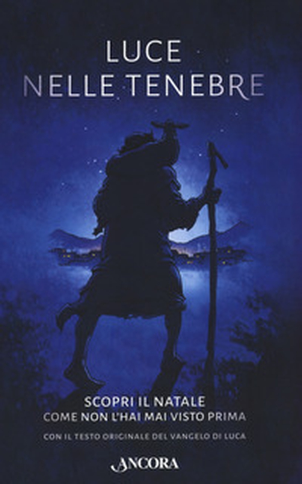 Luce nelle tenebre. Scopri il Natale come non l'hai mai visto prima. Con il testo originale del Vangelo di Luca - Librerie.coop Luce nelle tenebre. Scopri il Natale come non l'hai mai visto prima. Con il testo originale del Vangelo di Luca - Librerie.coop