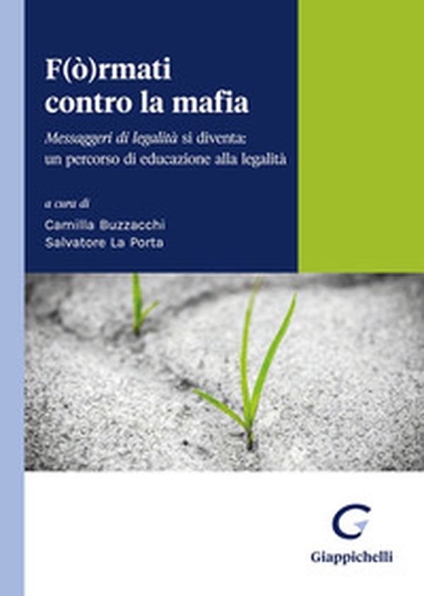 F(ò)rmati contro la mafia. Messaggeri di legalità si diventa: un percorso di educazione alla legalità - Librerie.coop F(ò)rmati contro la mafia. Messaggeri di legalità si diventa: un percorso di educazione alla legalità - Librerie.coop