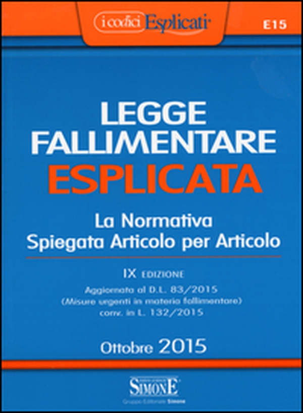 Legge fallimentare esplicata. La normativa spiegata articolo per articolo - Librerie.coop Legge fallimentare esplicata. La normativa spiegata articolo per articolo - Librerie.coop