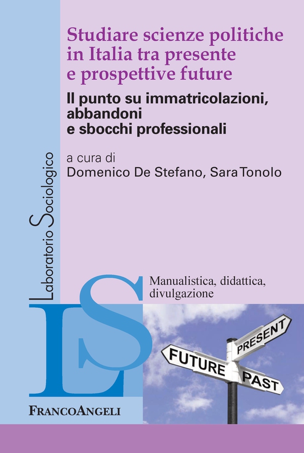 Studiare scienze politiche in Italia tra presente e prospettive future - Librerie.coop Studiare scienze politiche in Italia tra presente e prospettive future - Librerie.coop