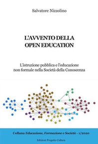 L'avvento della open education. L'istruzione pubblica e l'educazione non formale nella società della conoscenza - Librerie.coop