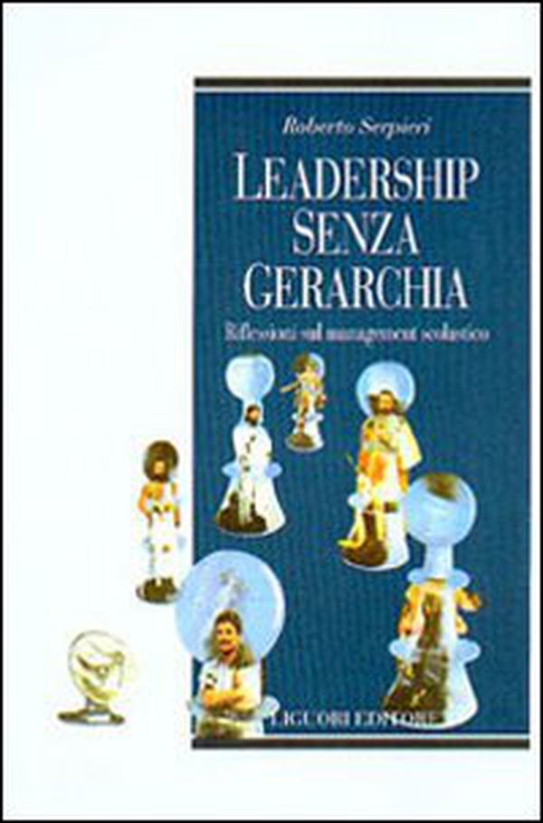 Leadership senza gerarchia. Riflessioni sul management scolastico - Librerie.coop Leadership senza gerarchia. Riflessioni sul management scolastico - Librerie.coop