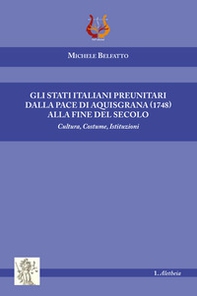 Gli stati italiani preunitari dalla pace di Aquisgrana (1748) alla fine del secolo. Cultura, costume, istituzioni - Librerie.coop