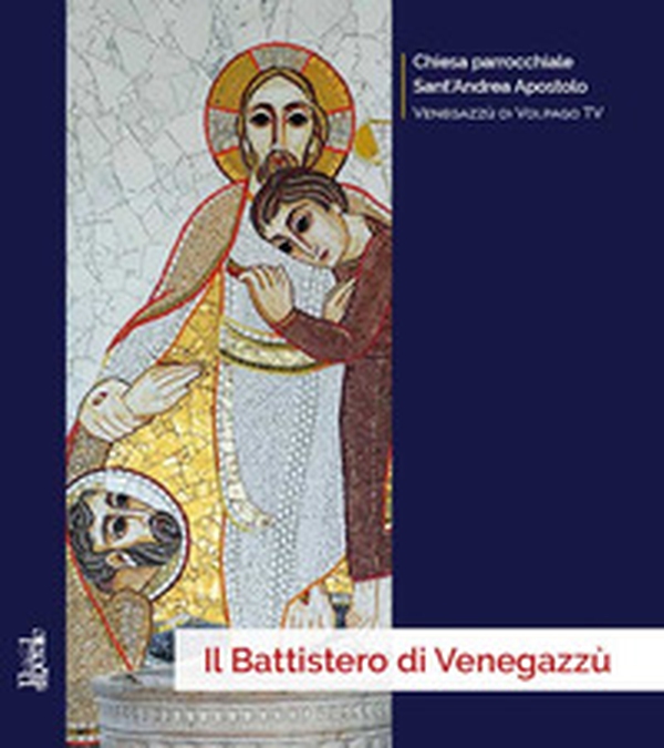 Il battistero di Venegazzù. il battistero di Volpago del Montello e di Venegazzù - Librerie.coop Il battistero di Venegazzù. il battistero di Volpago del Montello e di Venegazzù - Librerie.coop