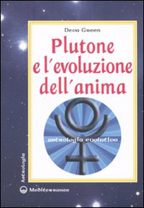 Plutone e l'evoluzione dell'anima. Astrologia evolutiva - Librerie.coop Plutone e l'evoluzione dell'anima. Astrologia evolutiva - Librerie.coop