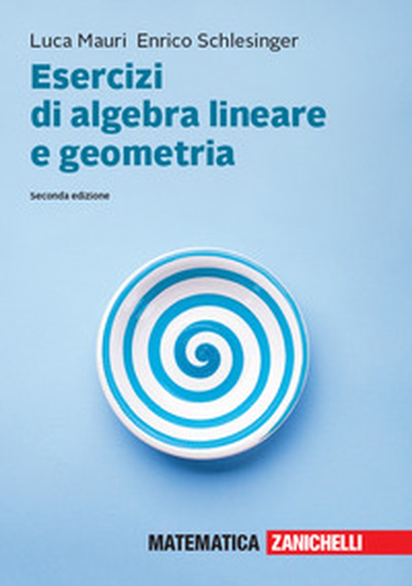 Esercizi di algebra lineare e geometria - Librerie.coop Esercizi di algebra lineare e geometria - Librerie.coop
