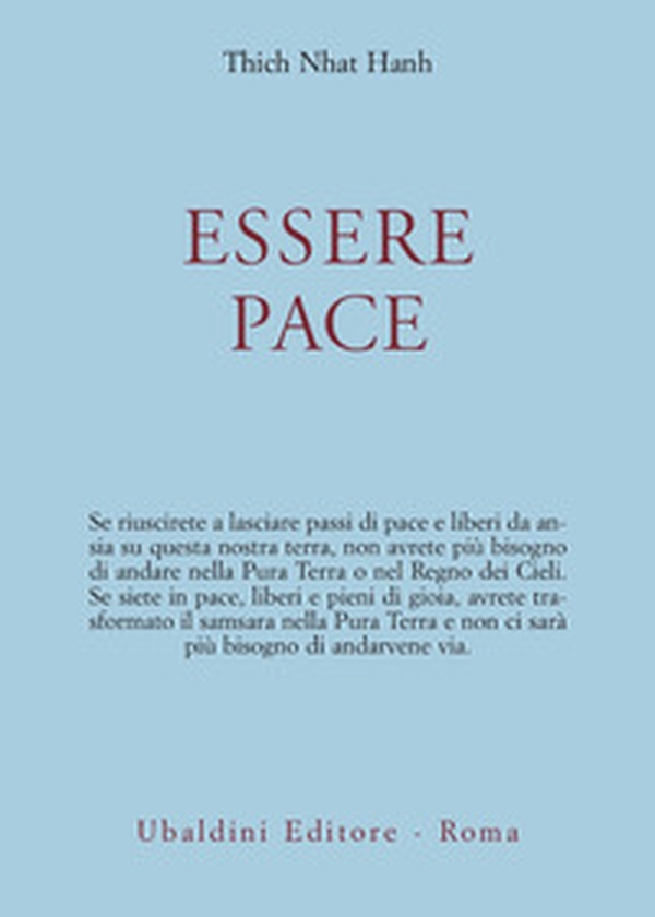 Essere pace. Con il cuore della comprensione e la meditazione camminata - Librerie.coop Essere pace. Con il cuore della comprensione e la meditazione camminata - Librerie.coop
