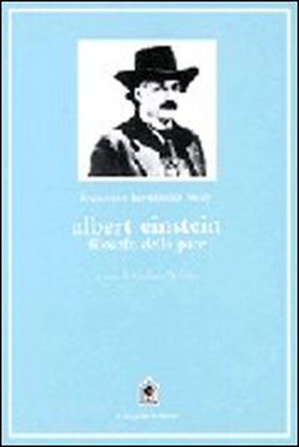 Albert Einstein filosofo della pace - Librerie.coop Albert Einstein filosofo della pace - Librerie.coop