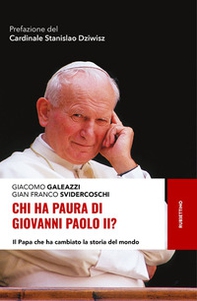 Chi ha paura di Giovanni Paolo II? Il papa che ha cambiato la storia del mondo - Librerie.coop