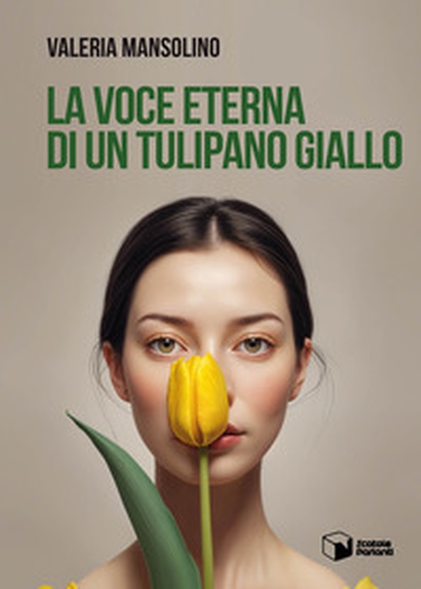 La voce eterna di un tulipano giallo - Librerie.coop La voce eterna di un tulipano giallo - Librerie.coop
