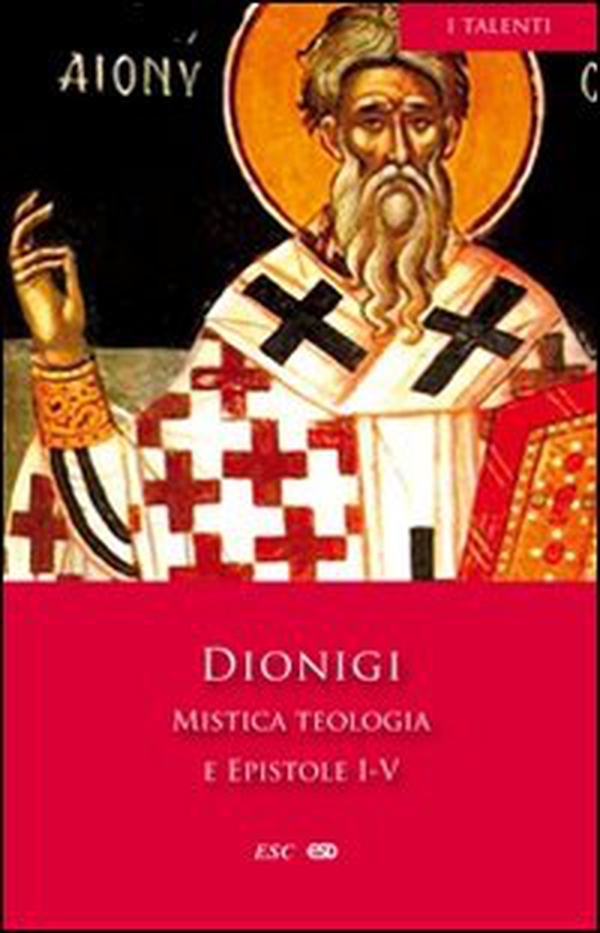 Mistica teologia e epistole I-V - Librerie.coop Mistica teologia e epistole I-V - Librerie.coop
