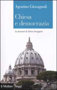Chiesa e democrazia. La lezione di Pietro Scoppola - Librerie.coop