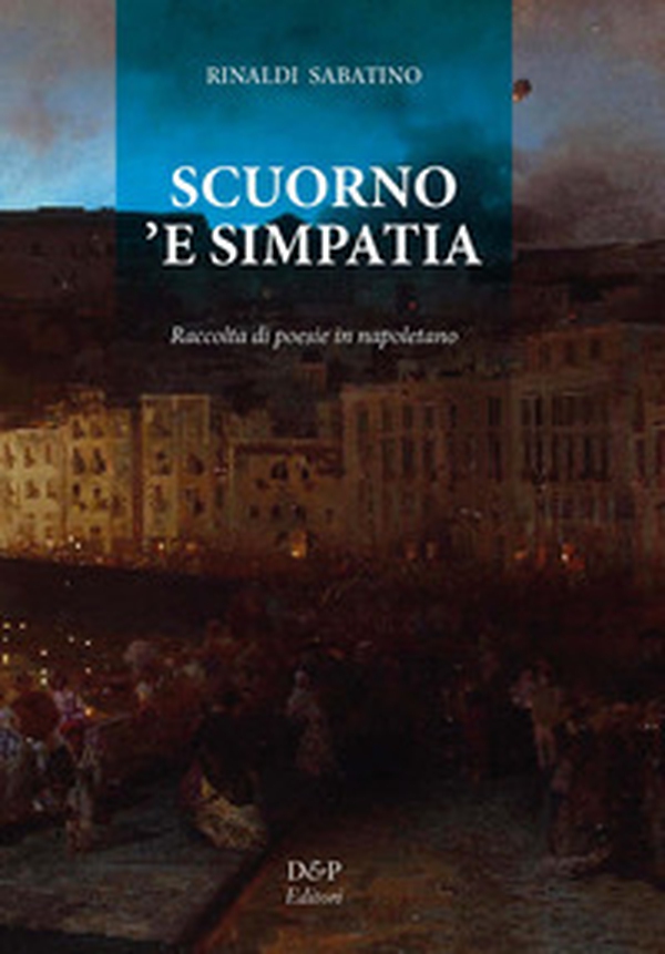 Scuorno 'e simpatia. Raccolta di poesie in napoletano - Librerie.coop Scuorno 'e simpatia. Raccolta di poesie in napoletano - Librerie.coop